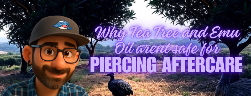 Why Tea Tree and Emu Oil Aren’t Safe for Piercing Aftercare