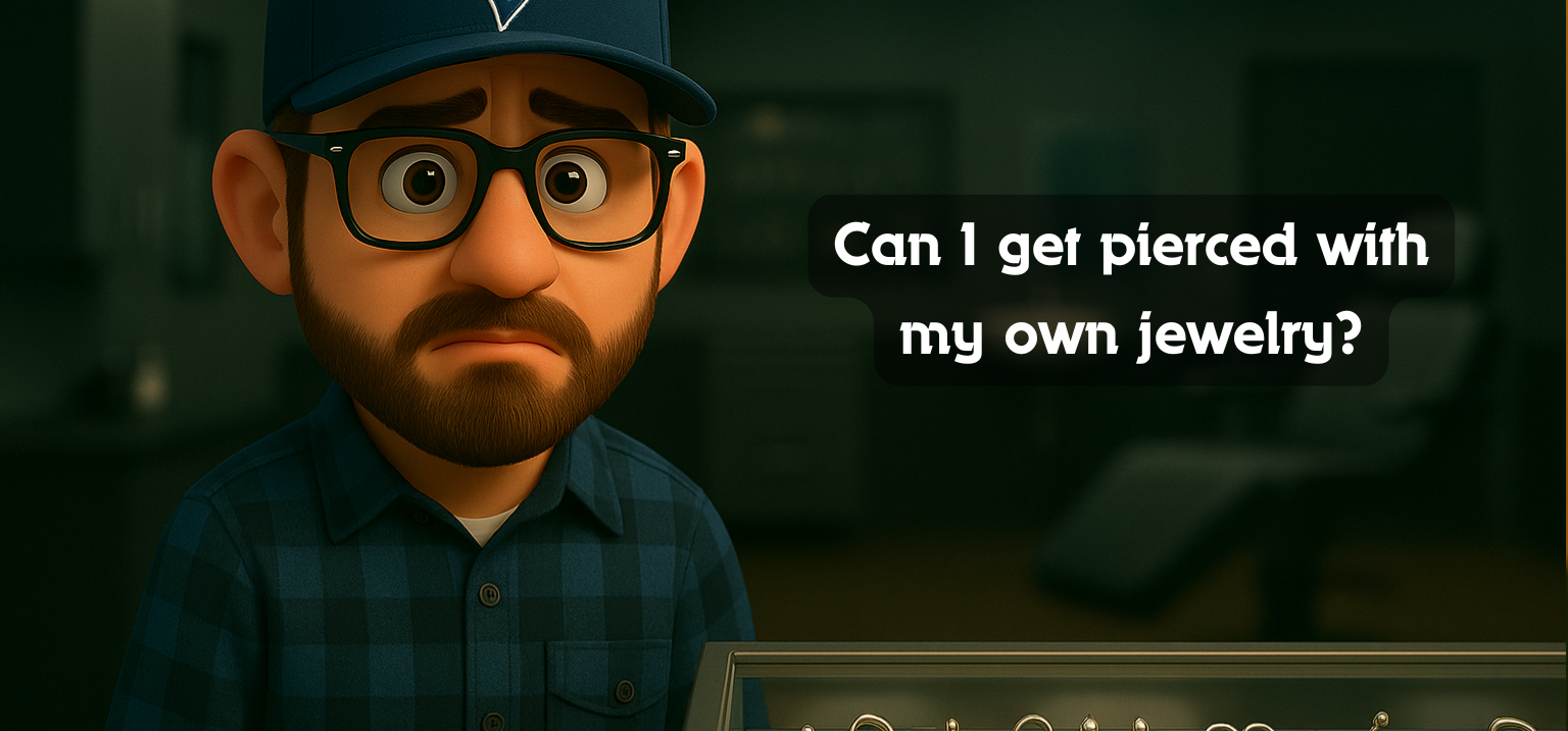 Can I Get Pierced with My Own Jewelry?